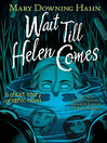 Wait till Helen comes : a ghost story graphic novel